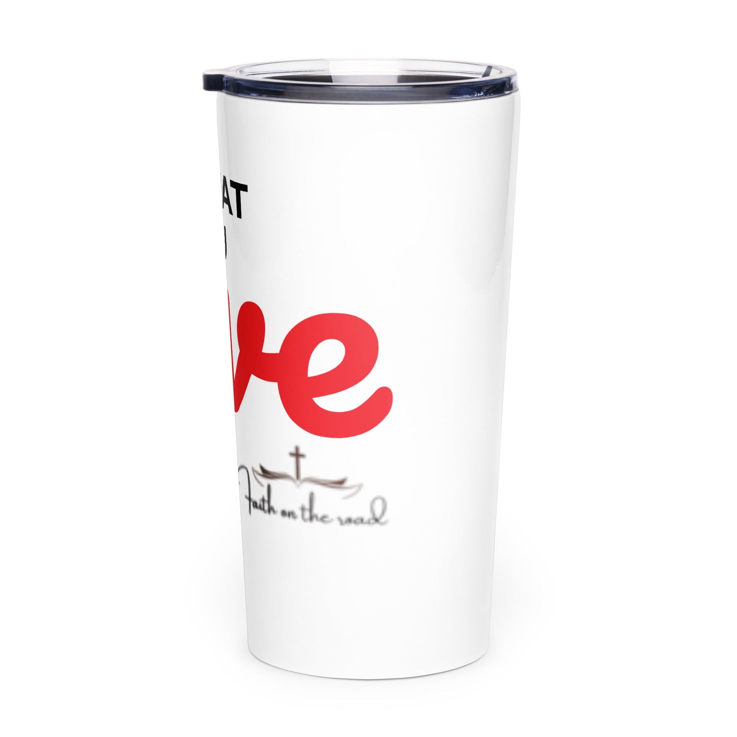 DO WHAT YOU LOVE Tapered stainless steel tumbler - Faith on the Road Tees