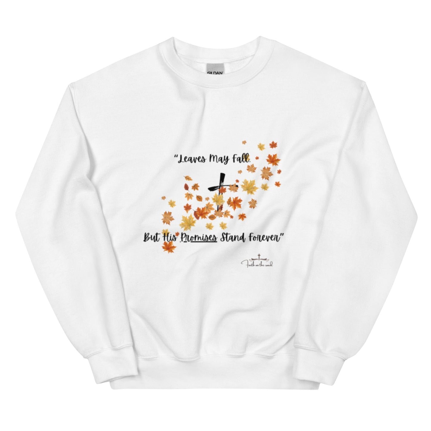 "Leaves May Fall" Unisex Sweatshirt - Faith on the Road Tees